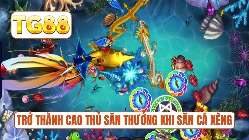 Trở thành cao thủ săn thưởng khi săn cá xèng
